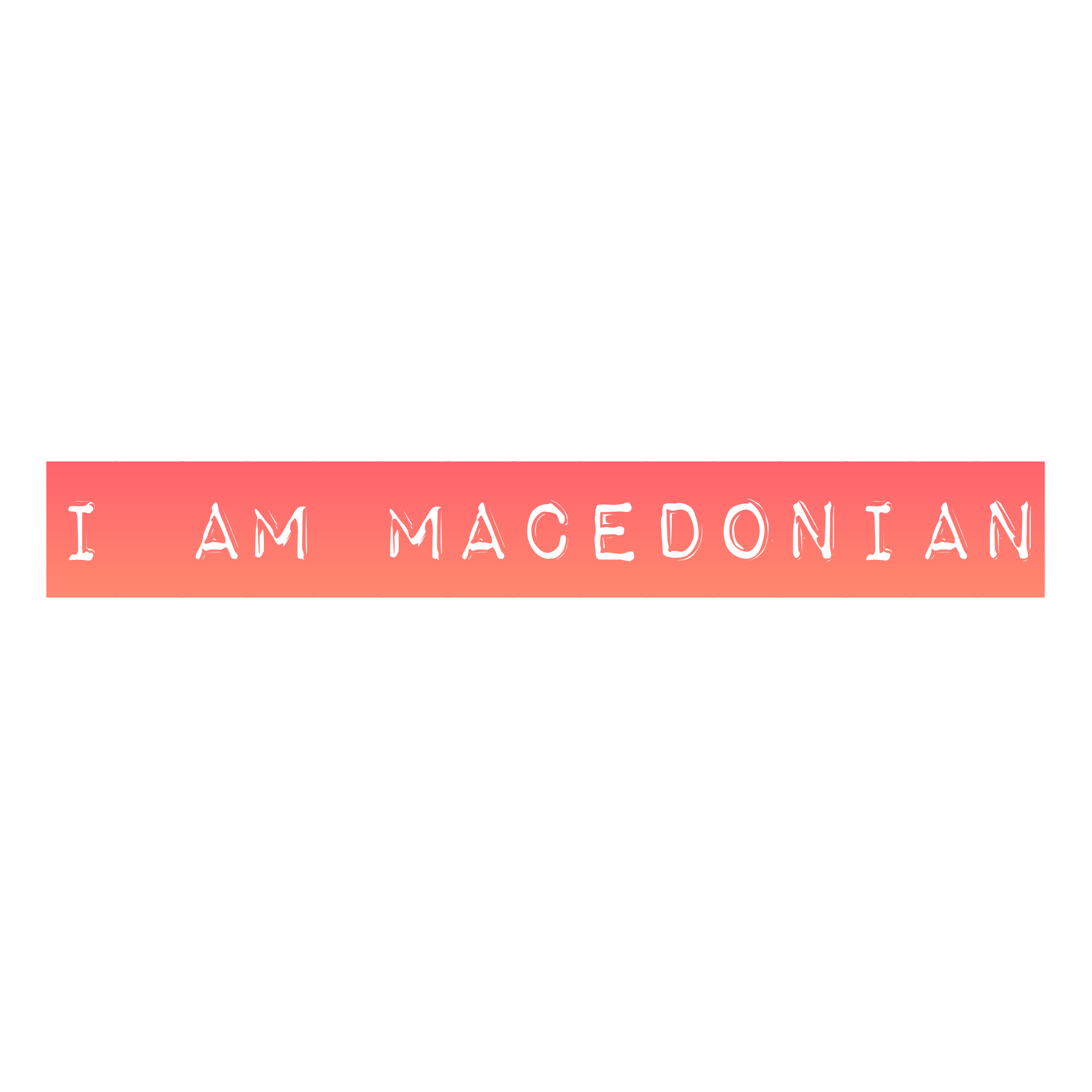 I am Macedonian